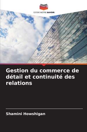 Gestion du commerce de détail et continuité des relations de Shamini Howshigan