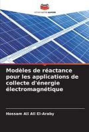 Modèles de réactance pour les applications de collecte d'énergie électromagnétique de Hossam Ali Ali El-Araby