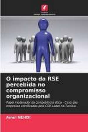 O impacto da RSE percebida no compromisso organizacional de Amel Nehdi