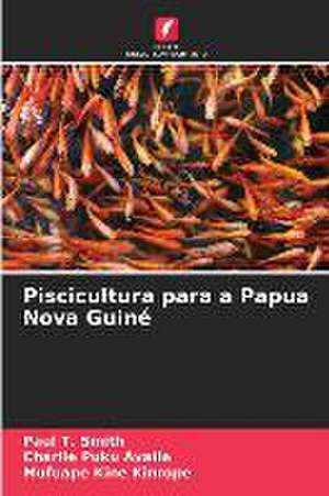 Piscicultura para a Papua Nova Guiné de Paul T. Smith