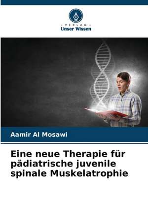 Eine neue Therapie für pädiatrische juvenile spinale Muskelatrophie de Aamir Al Mosawi