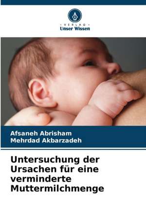 Untersuchung der Ursachen für eine verminderte Muttermilchmenge de Afsaneh Abrisham