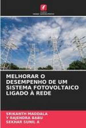 MELHORAR O DESEMPENHO DE UM SISTEMA FOTOVOLTAICO LIGADO À REDE de Srikanth Maddala