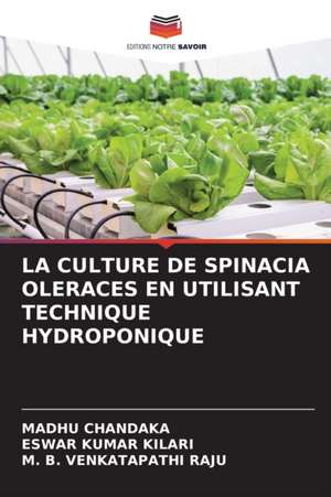 LA CULTURE DE SPINACIA OLERACES EN UTILISANT TECHNIQUE HYDROPONIQUE de Madhu Chandaka