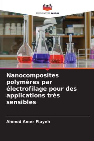 Nanocomposites polymères par électrofilage pour des applications très sensibles de Ahmed Amer Flayeh