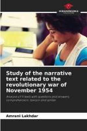 Study of the narrative text related to the revolutionary war of November 1954 de Amrani Lakhdar