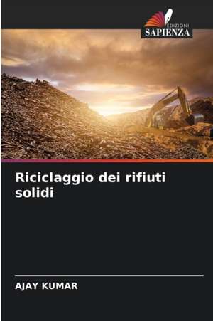 Riciclaggio dei rifiuti solidi de Ajay Kumar