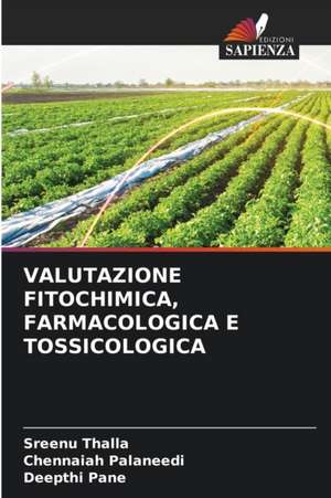 VALUTAZIONE FITOCHIMICA, FARMACOLOGICA E TOSSICOLOGICA de Sreenu Thalla