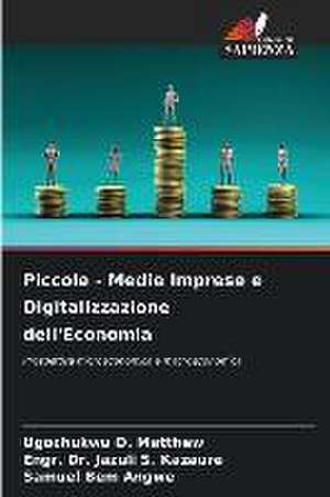 Piccole - Medie Imprese e Digitalizzazione dell'Economia de Ugochukwu O. Matthew