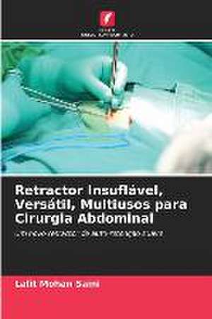 Retractor Insuflável, Versátil, Multiusos para Cirurgia Abdominal de Lalit Mohan Saini