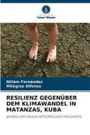 RESILIENZ GEGENÜBER DEM KLIMAWANDEL IN MATANZAS, KUBA de Niliám Fernández