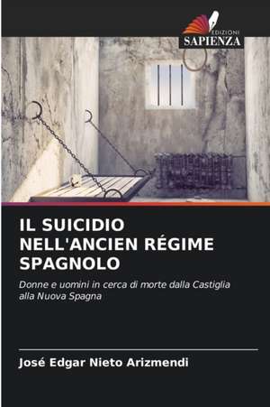 IL SUICIDIO NELL'ANCIEN RÉGIME SPAGNOLO de José Edgar Nieto Arizmendi