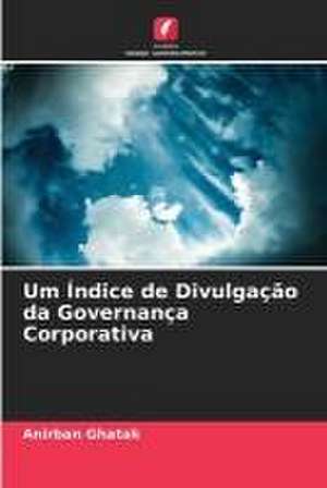 Um Índice de Divulgação da Governança Corporativa de Anirban Ghatak