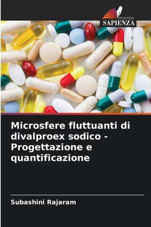 Microsfere fluttuanti di divalproex sodico - Progettazione e quantificazione de Subashini Rajaram