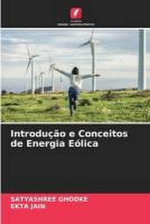 Introdução e Conceitos de Energia Eólica de Satyashree Ghodke