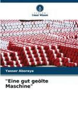 "Eine gut geölte Maschine" de Yasser Aboraya