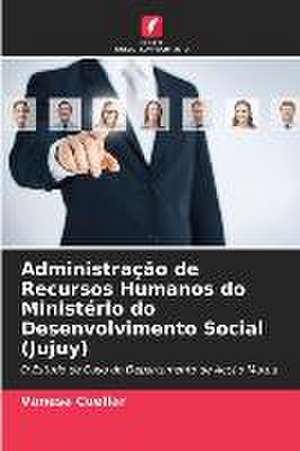 Administração de Recursos Humanos do Ministério do Desenvolvimento Social (Jujuy) de Vanesa Cuellar