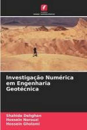 Investigação Numérica em Engenharia Geotécnica de Shahide Dehghan