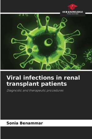 Viral infections in renal transplant patients de Sonia Benammar