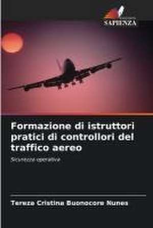 Formazione di istruttori pratici di controllori del traffico aereo de Tereza Cristina Buonocore Nunes