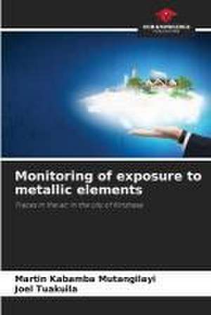 Monitoring of exposure to metallic elements de Martin Kabamba Mutangilayi