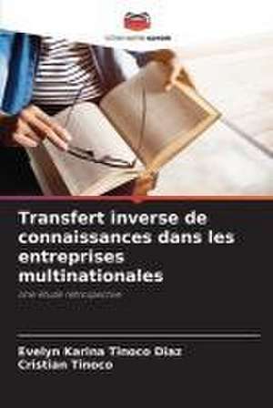 Transfert inverse de connaissances dans les entreprises multinationales de Evelyn Karina Tinoco Diaz