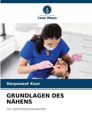 GRUNDLAGEN DES NÄHENS de Harpuneet Kaur