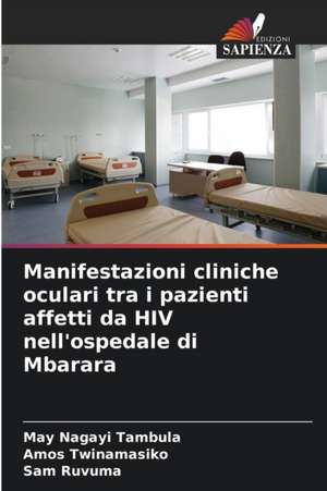 Manifestazioni cliniche oculari tra i pazienti affetti da HIV nell'ospedale di Mbarara de May Nagayi Tambula