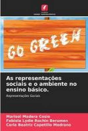 As representações sociais e o ambiente no ensino básico. de Marisol Madera Cosio