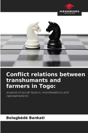 Conflict relations between transhumants and farmers in Togo: de Bolagbédé Bankati