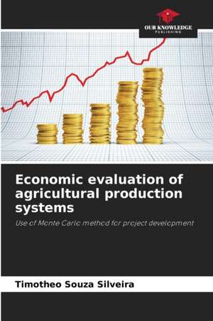 Economic evaluation of agricultural production systems de Timotheo Souza Silveira