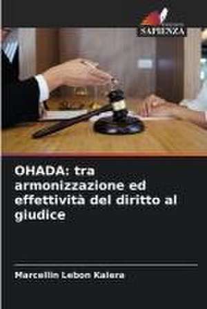 OHADA: tra armonizzazione ed effettività del diritto al giudice de Marcellin Lebon Kalera