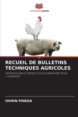 RECUEIL DE BULLETINS TECHNIQUES AGRICOLES de Osmin Pineda