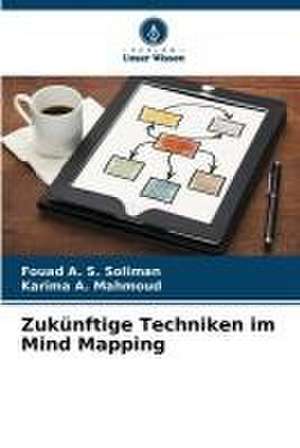 Zukünftige Techniken im Mind Mapping de Fouad A. S. Soliman