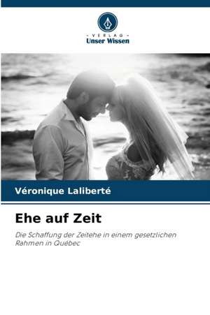 Ehe auf Zeit de Véronique Laliberté