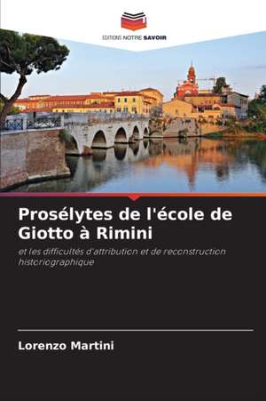 Prosélytes de l'école de Giotto à Rimini de Lorenzo Martini