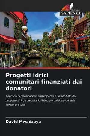 Progetti idrici comunitari finanziati dai donatori de David Mwadzaya