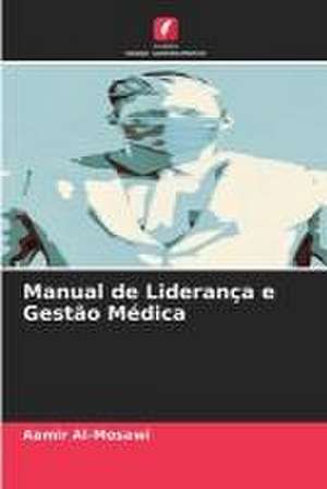 Manual de Liderança e Gestão Médica de Aamir Al-Mosawi