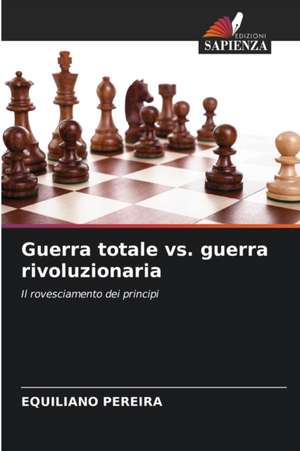 Guerra totale vs. guerra rivoluzionaria de Equiliano Pereira