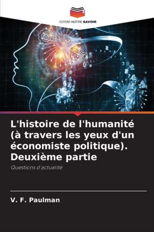 L'histoire de l'humanité (à travers les yeux d'un économiste politique). Deuxième partie de V. F. Paulman