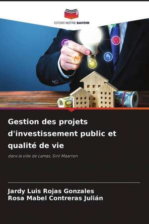 Gestion des projets d'investissement public et qualité de vie de Jardy Luis Rojas Gonzales