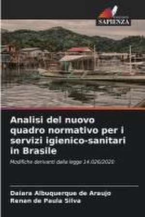 Analisi del nuovo quadro normativo per i servizi igienico-sanitari in Brasile de Daiara Albuquerque de Araujo