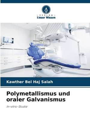 Polymetallismus und oraler Galvanismus de Kawther Bel Haj Salah