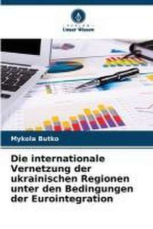 Die internationale Vernetzung der ukrainischen Regionen unter den Bedingungen der Eurointegration de Mykola Butko