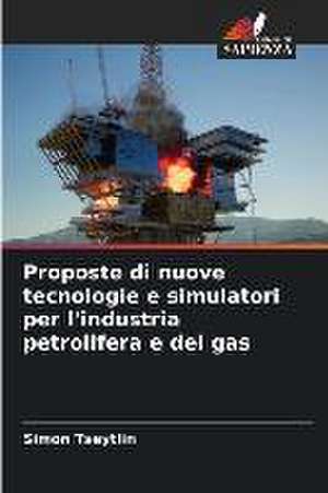 Proposte di nuove tecnologie e simulatori per l'industria petrolifera e del gas de Simon Tseytlin