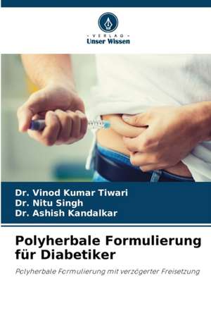 Polyherbale Formulierung für Diabetiker de Vinod Kumar Tiwari