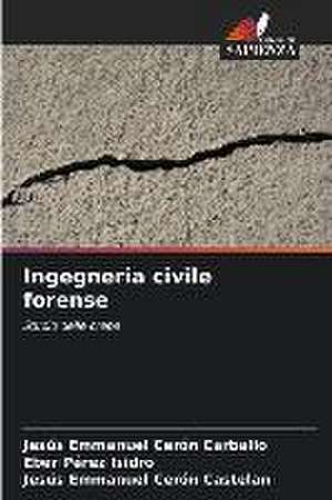 Ingegneria civile forense de Jesús Emmanuel Cerón Carballo