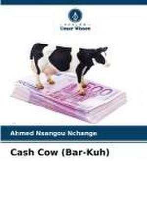 Cash Cow (Bar-Kuh) de Ahmed Nsangou Nchange