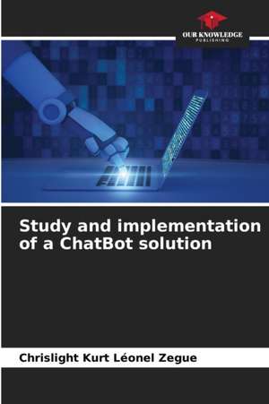 Study and implementation of a ChatBot solution de Chrislight Kurt Léonel Zegue