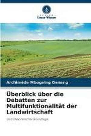 Überblick über die Debatten zur Multifunktionalität der Landwirtschaft de Archimède Mbogning Genang